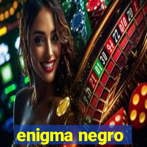 enigma negro